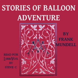 Cover of the audio book Stories of Balloon Adventure by Frank Mundell